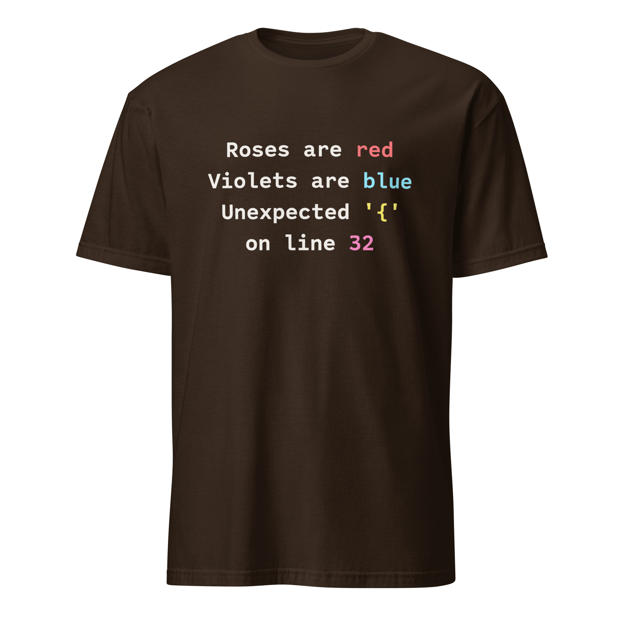 Unexpected on Line 32 code debugging full - search roses are red violets are blue unexpected on line 32 - Developer T-shirt - techmerch.io