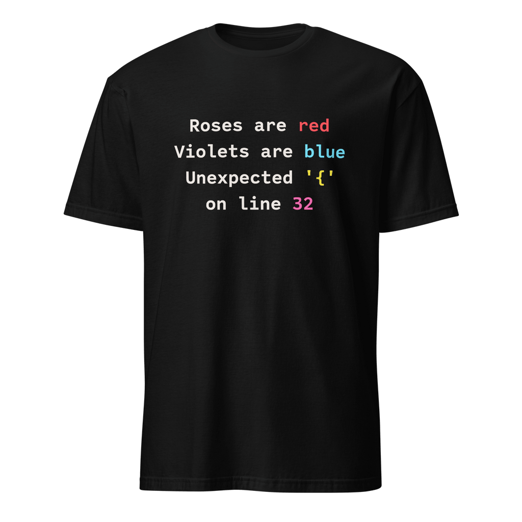 Unexpected on Line 32 code debugging full - search roses are red violets are blue unexpected on line 32 - Developer T-shirt - techmerch.io
