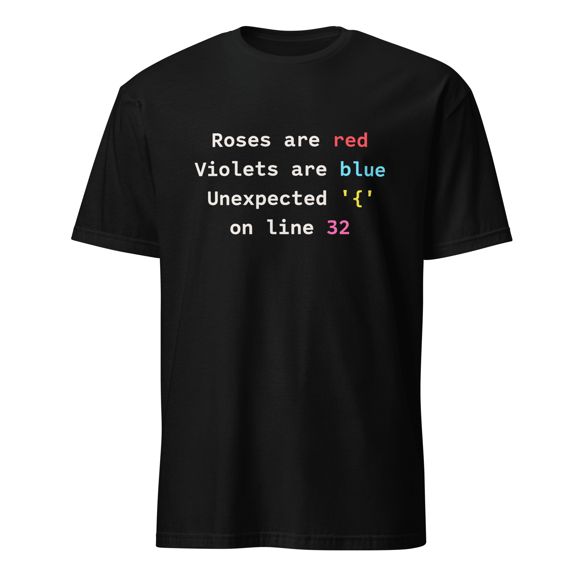 Unexpected on Line 32 code debugging full - search roses are red violets are blue unexpected on line 32 - Developer T-shirt - techmerch.io