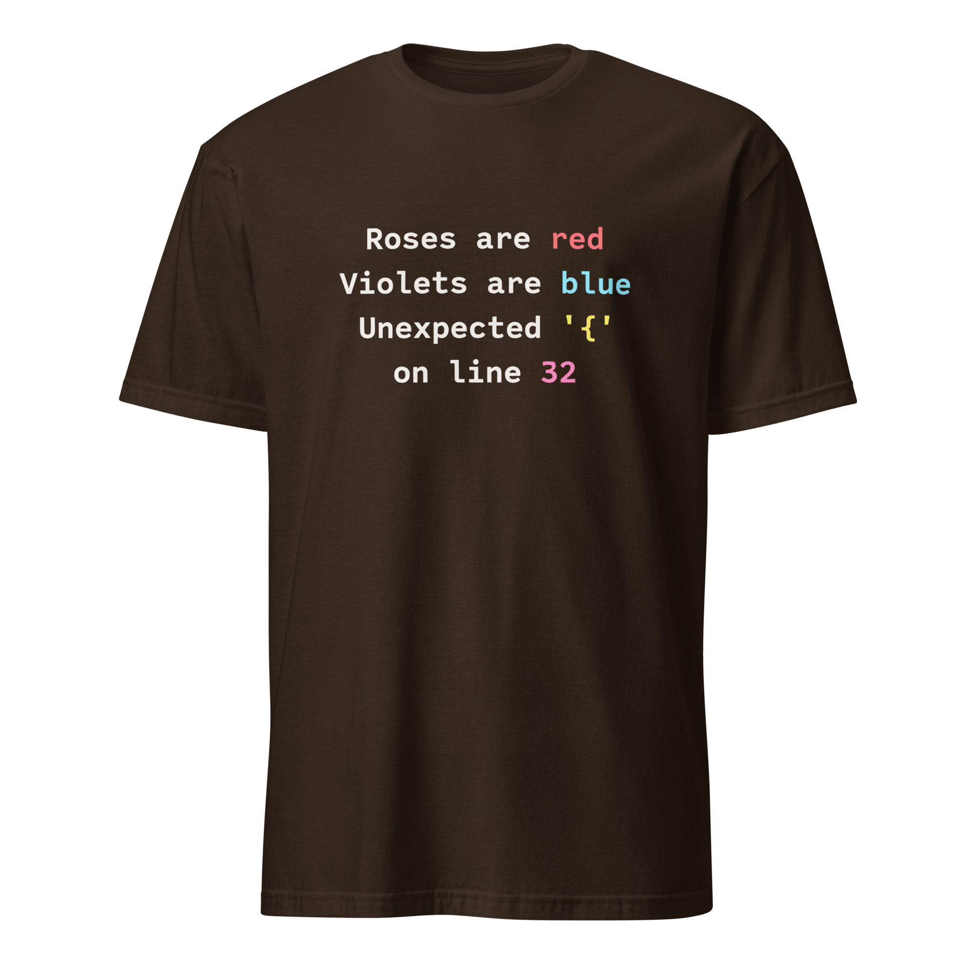 Unexpected on Line 32 code debugging full-search roses are red violets are blue unexpected on line 32 - Developer T-shirt - techmerch.io