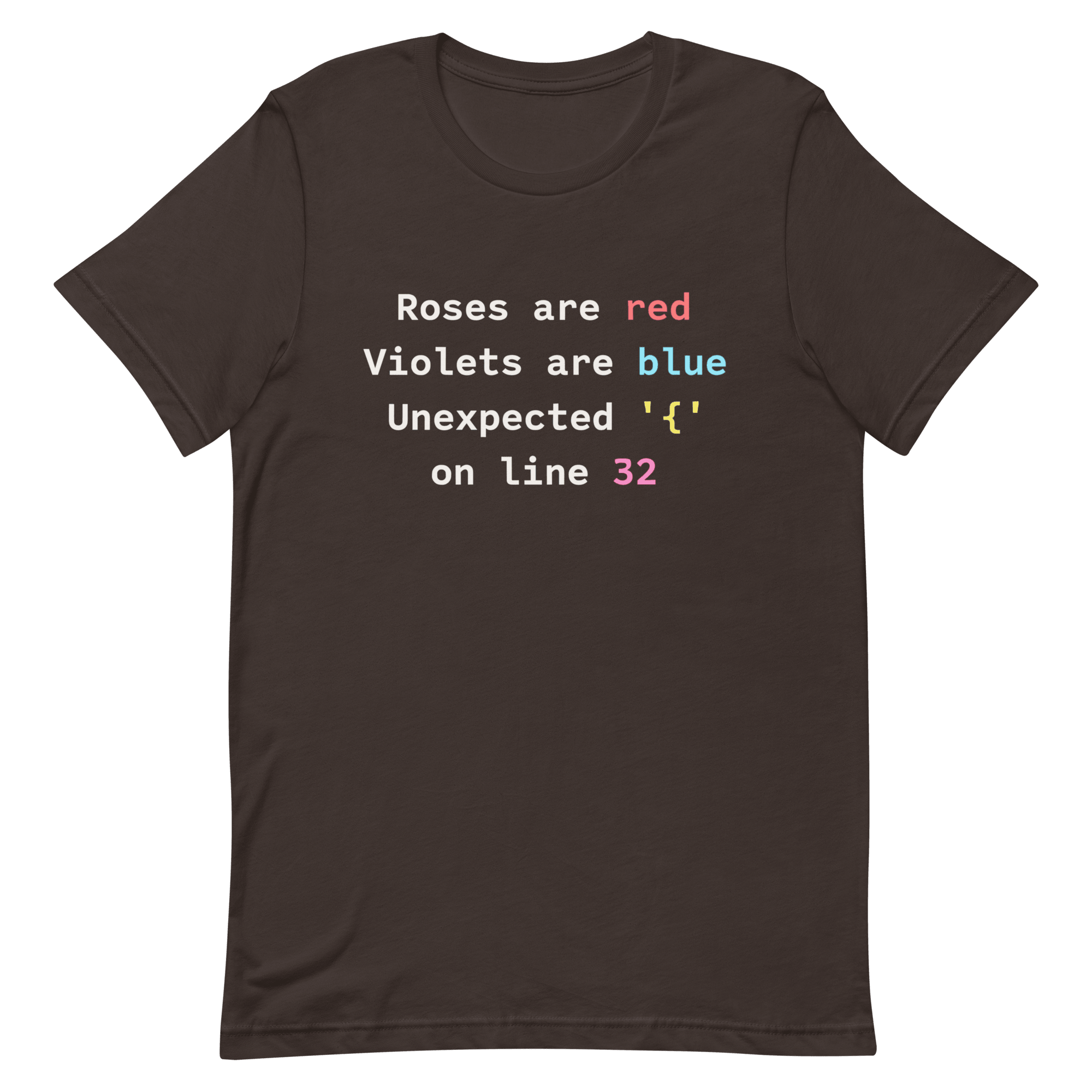 Unexpected on Line 32 code debugging full - search roses are red violets are blue unexpected on line 32 - Developer T-shirt - techmerch.io