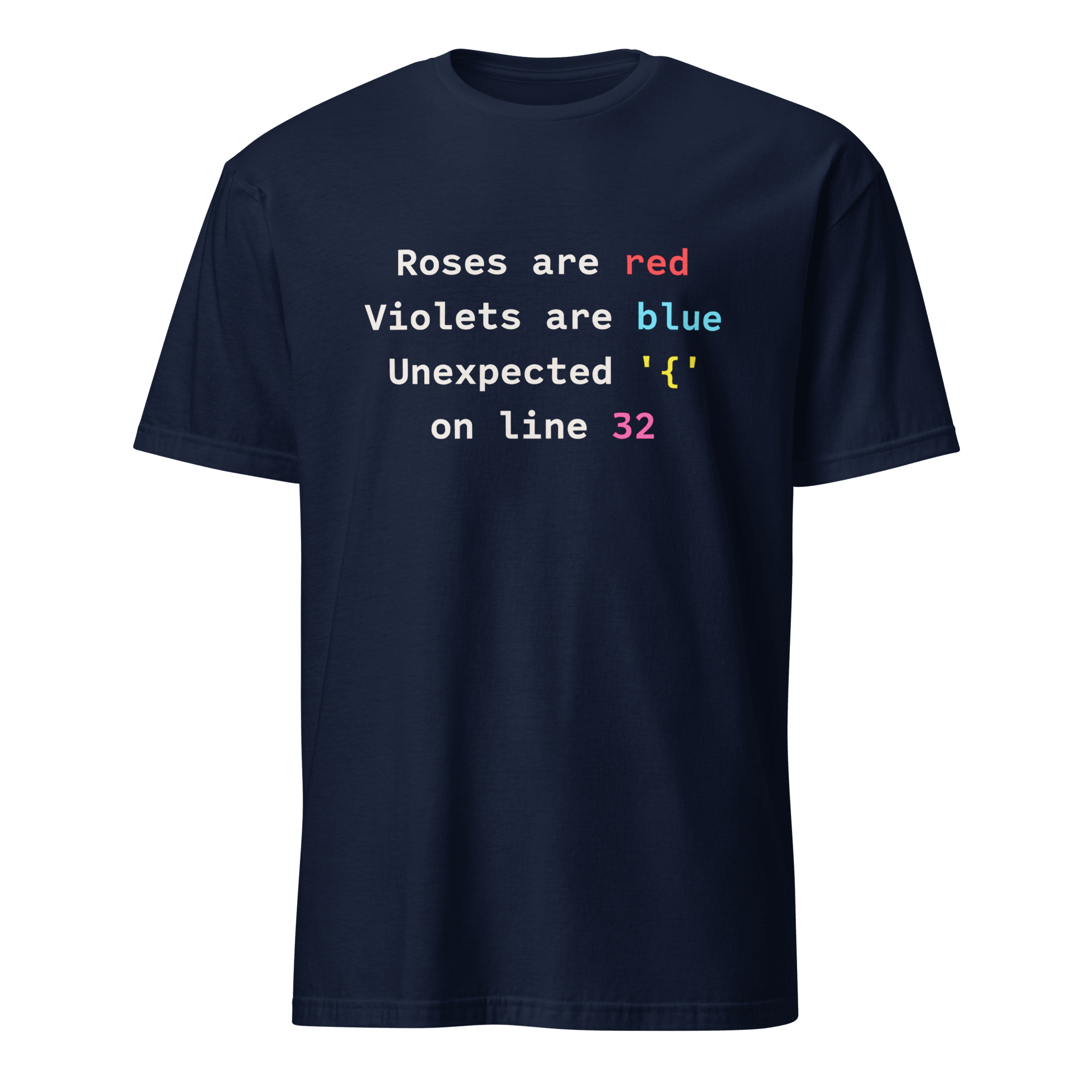 Unexpected on Line 32 code debugging full - search roses are red violets are blue unexpected on line 32 - Developer T-shirt - techmerch.io