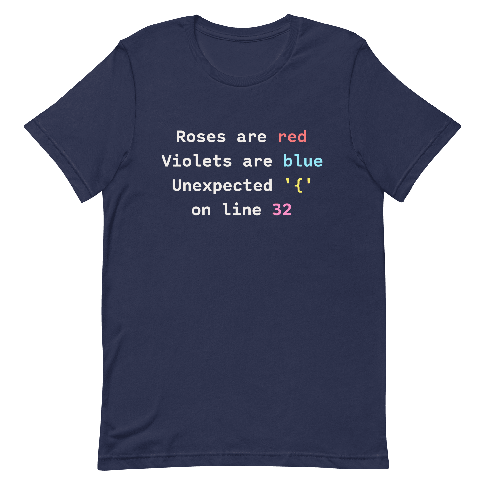 Unexpected on Line 32 code debugging full - search roses are red violets are blue unexpected on line 32 - Developer T-shirt - techmerch.io