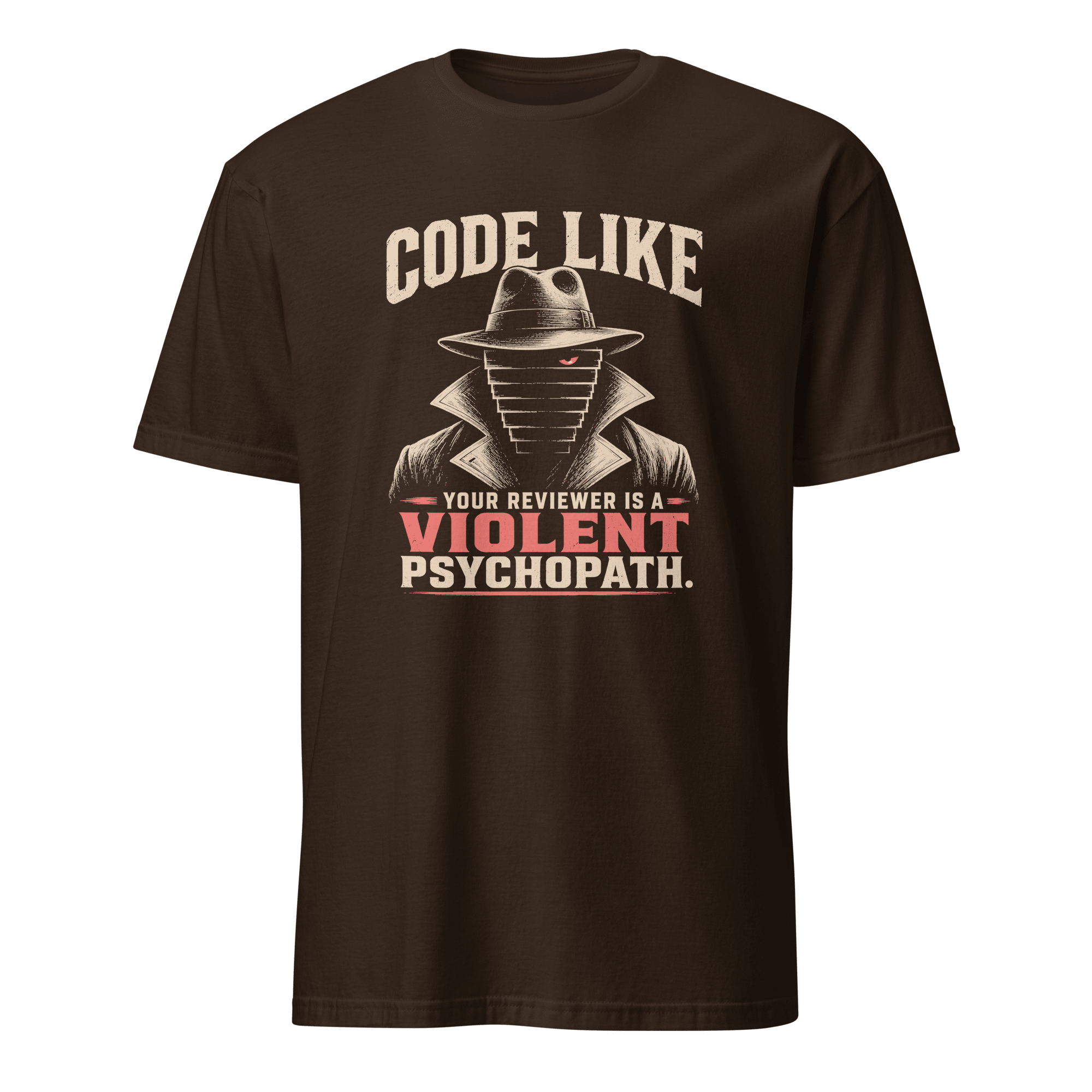 Violent Reviewer Mode code debugging sarcastic - Developer T-shirt - techmerch.io