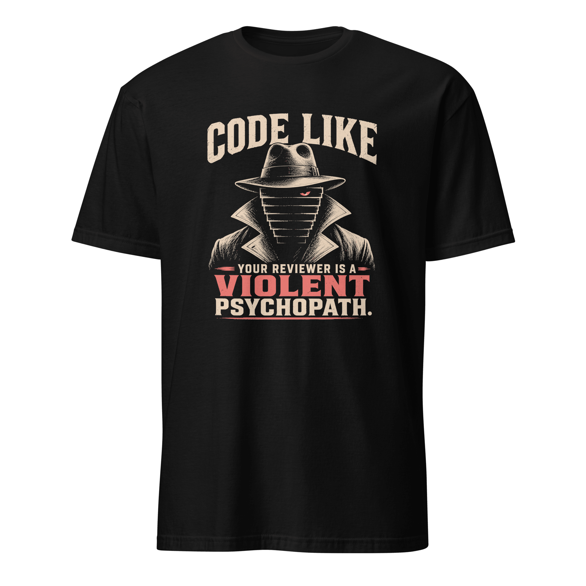 Violent Reviewer Mode code debugging sarcastic - Developer T-shirt - techmerch.io