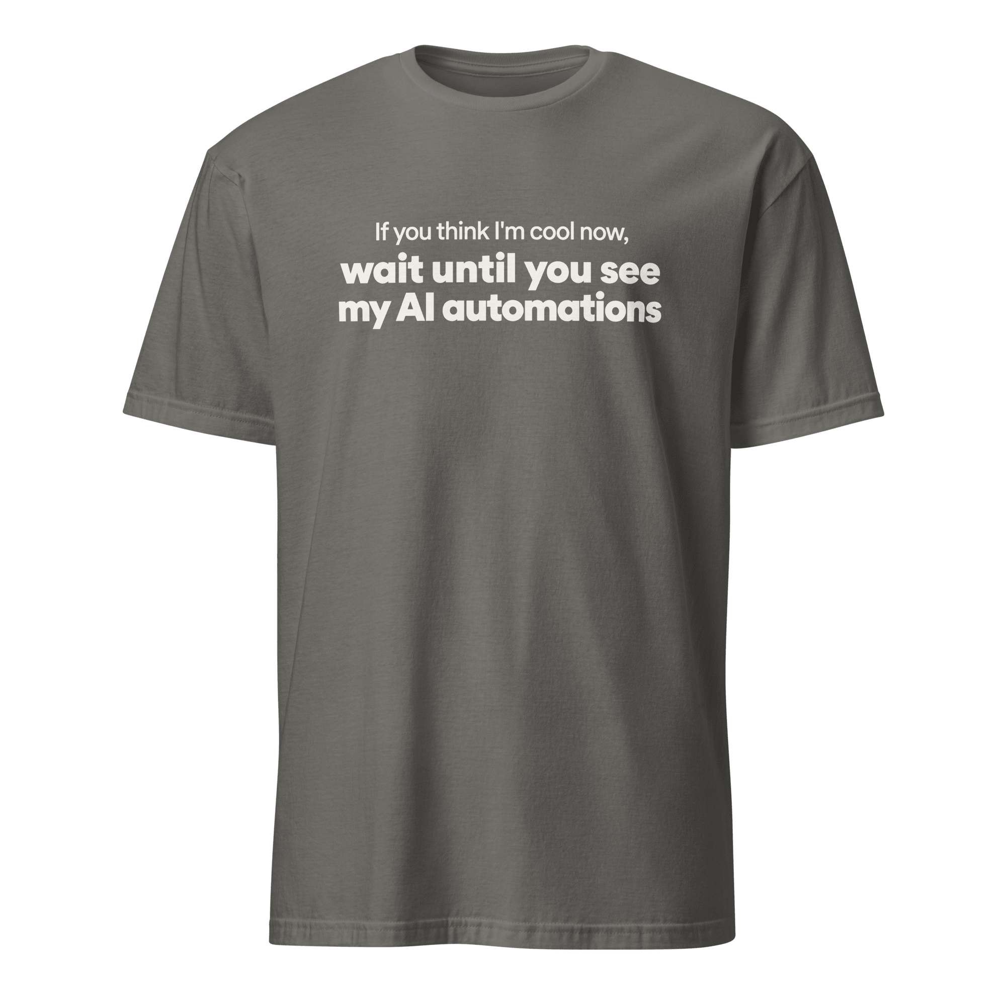 Wait for the Automations ai automation sarcastic - Developer T-shirt - techmerch.io
