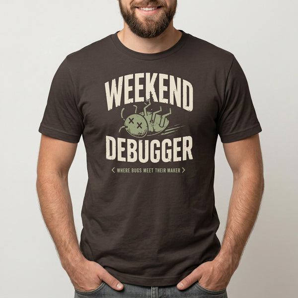 Weekend Debugger debugging full - search weekend debugger statement - Developer T-shirt - techmerch.io