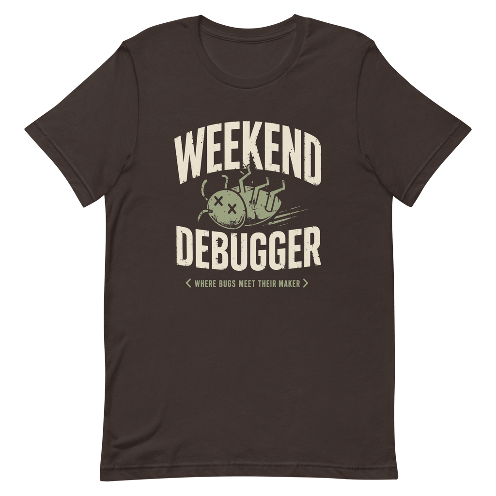 Weekend Debugger debugging full - search weekend debugger statement - Developer T-shirt - techmerch.io
