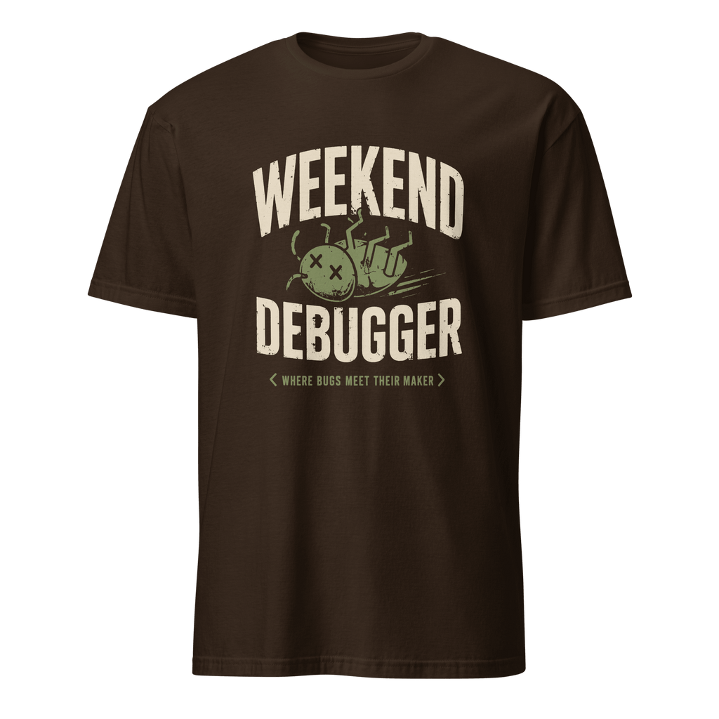 Weekend Debugger debugging full - search weekend debugger statement - Developer T-shirt - techmerch.io