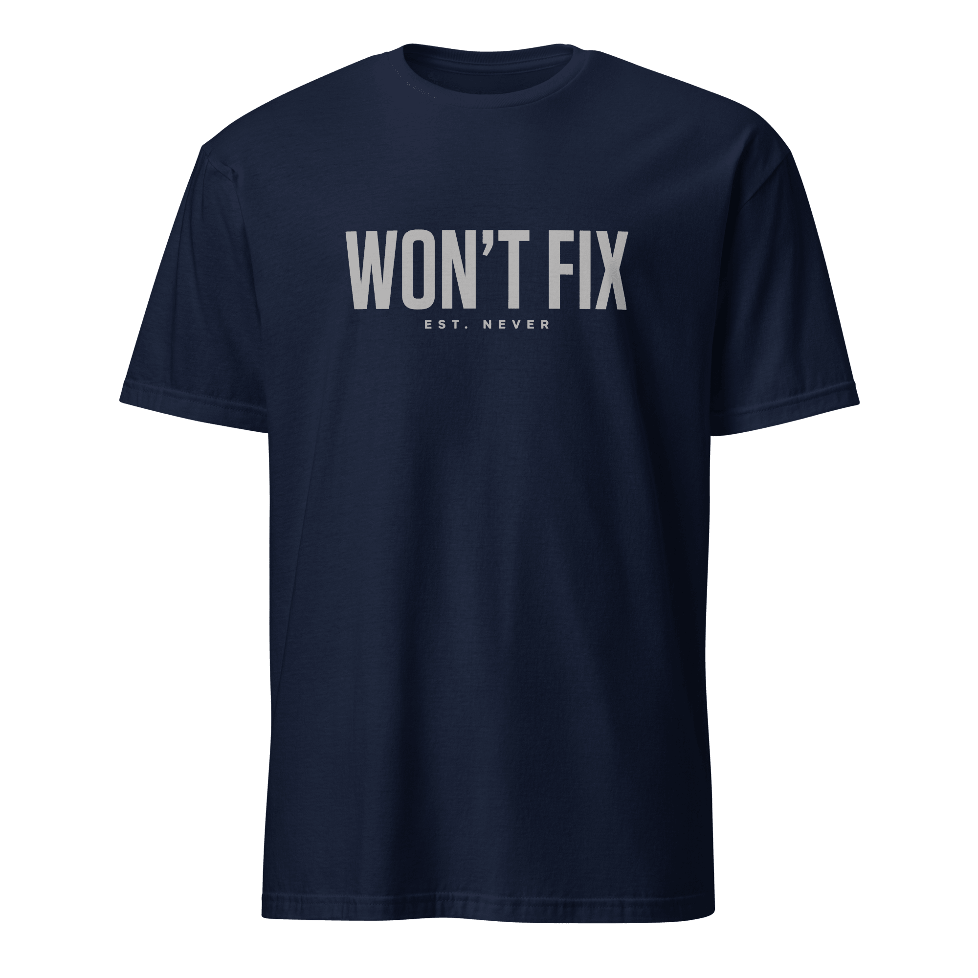 Won't Fix Est. Never bugs deadpan sarcastic - Developer T-shirt - techmerch.io