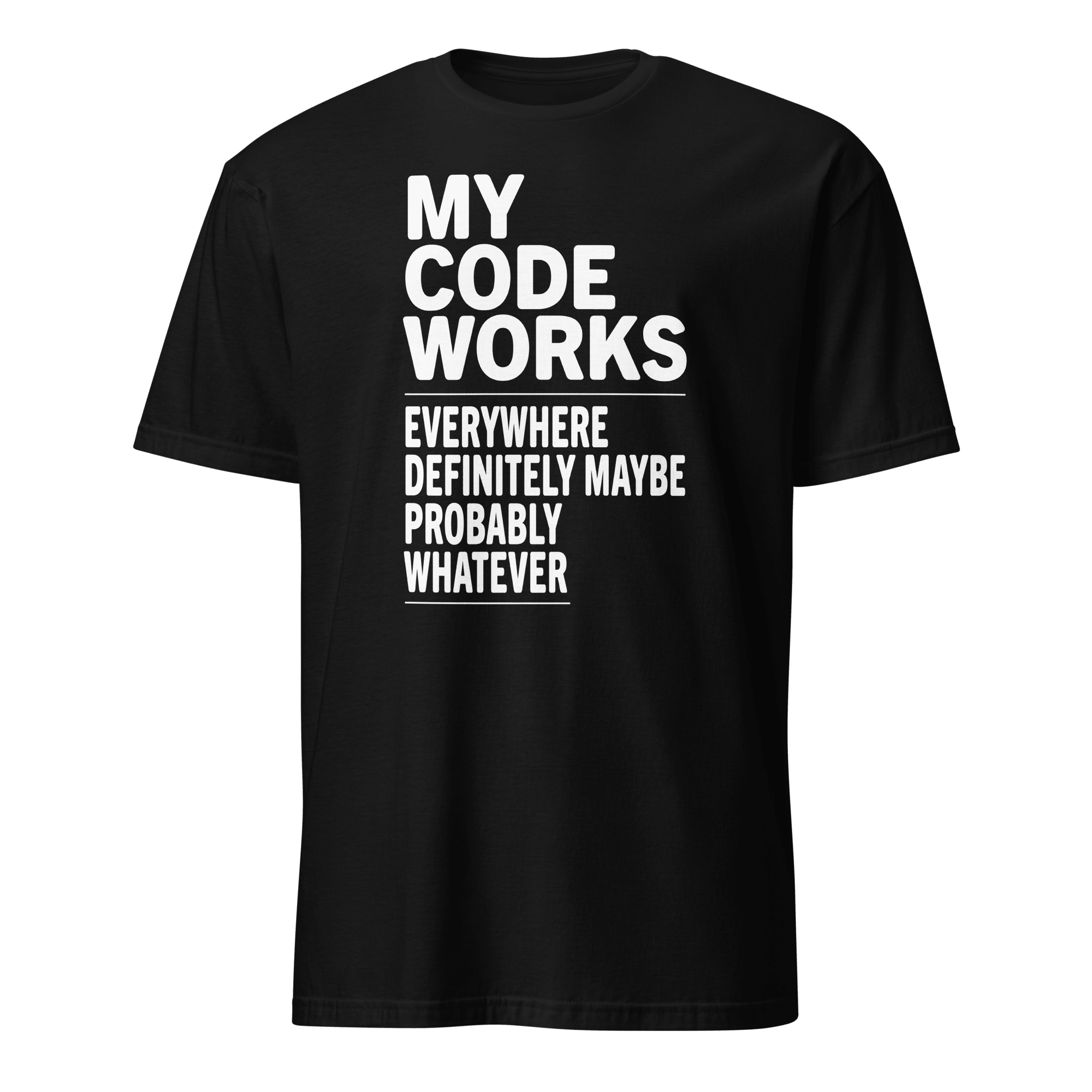 Works Everywhere...Maybe deployment full - search my code works everywhere definitely maybe statement - Developer T-shirt - techmerch.io