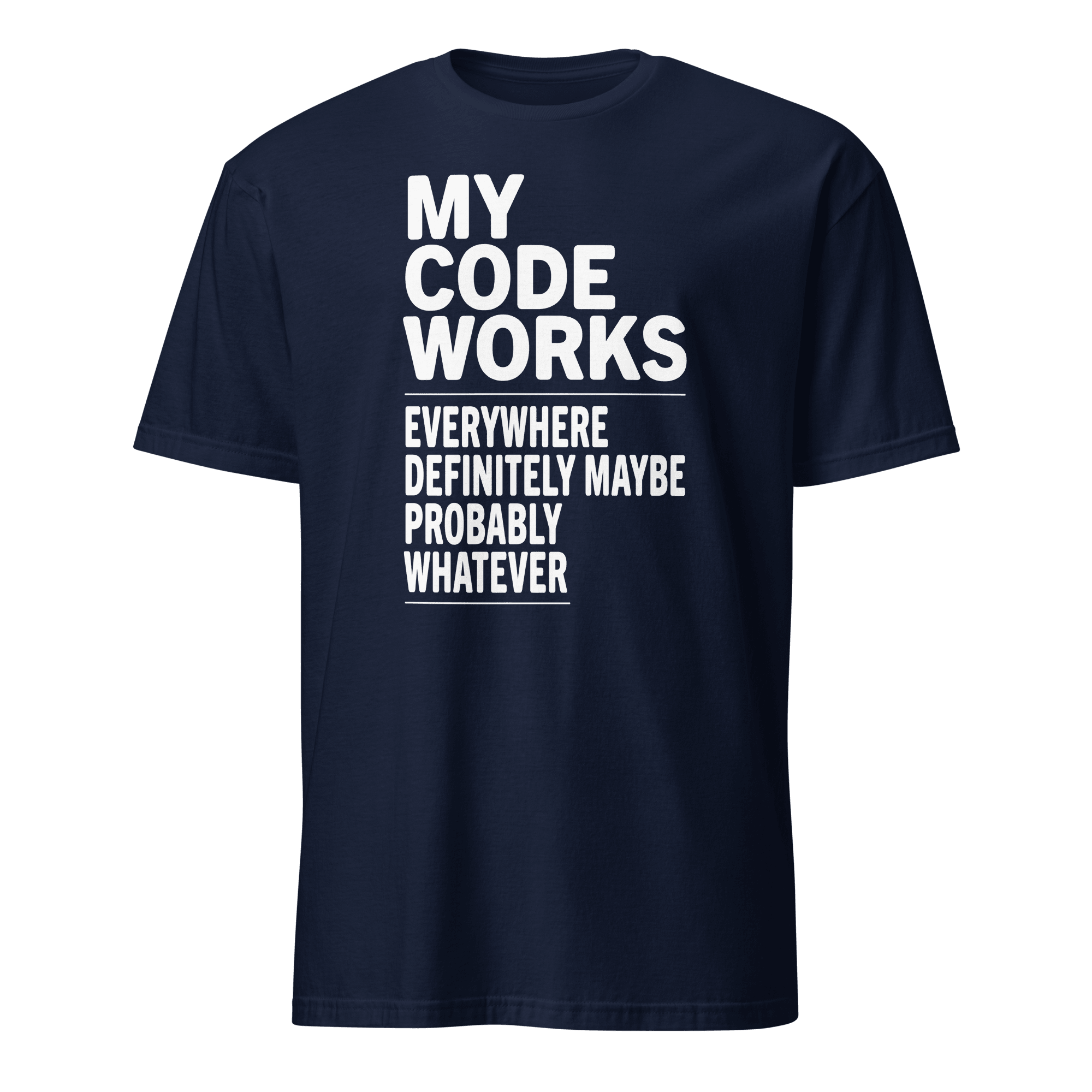 Works Everywhere...Maybe deployment full - search my code works everywhere definitely maybe statement - Developer T-shirt - techmerch.io