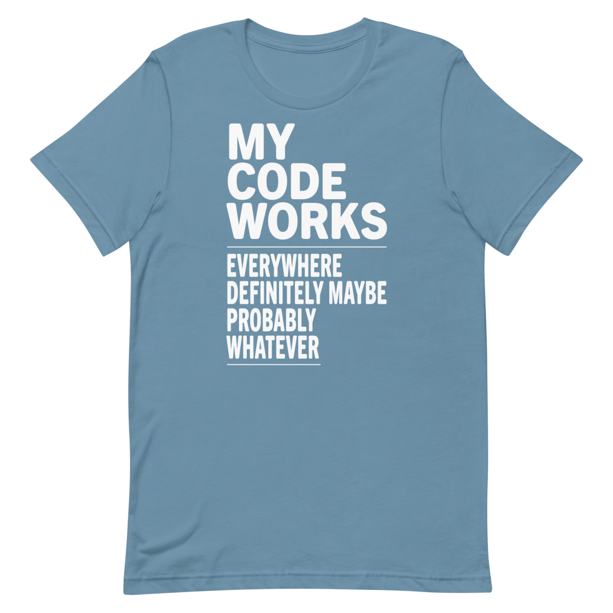 Works Everywhere...Maybe coding debugging developer - Developer T-shirt - techmerch.io
