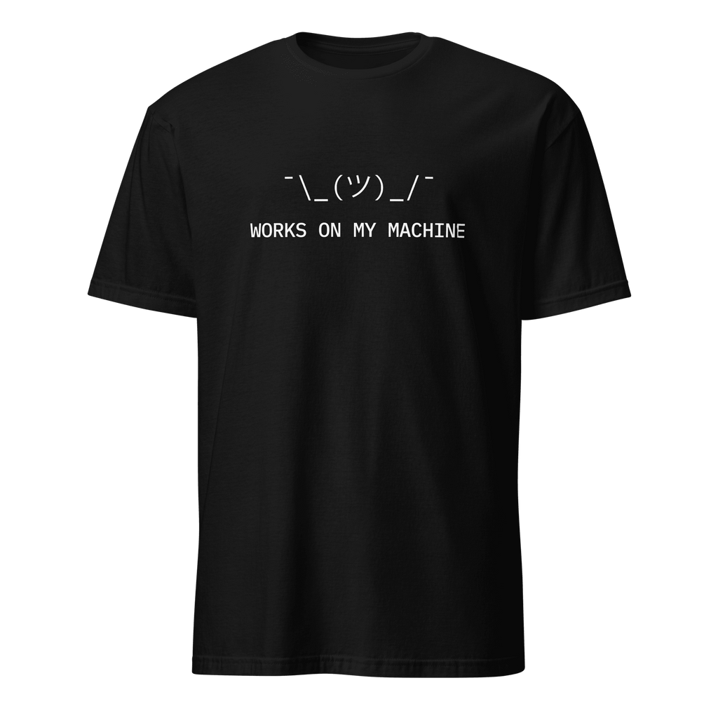 Works On My Machine deployment full - search works on my machine shrug hot - Developer T-shirt - techmerch.io
