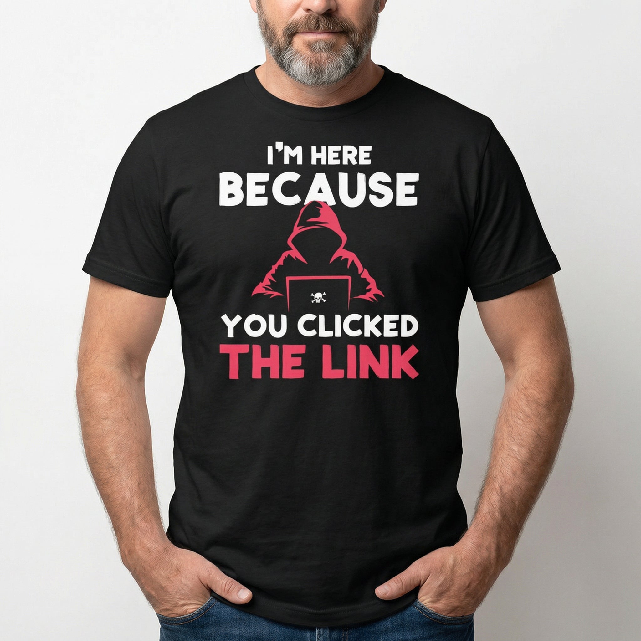 You Clicked The Link cartoon full - search im here because you clicked the link security - Developer T-shirt - techmerch.io