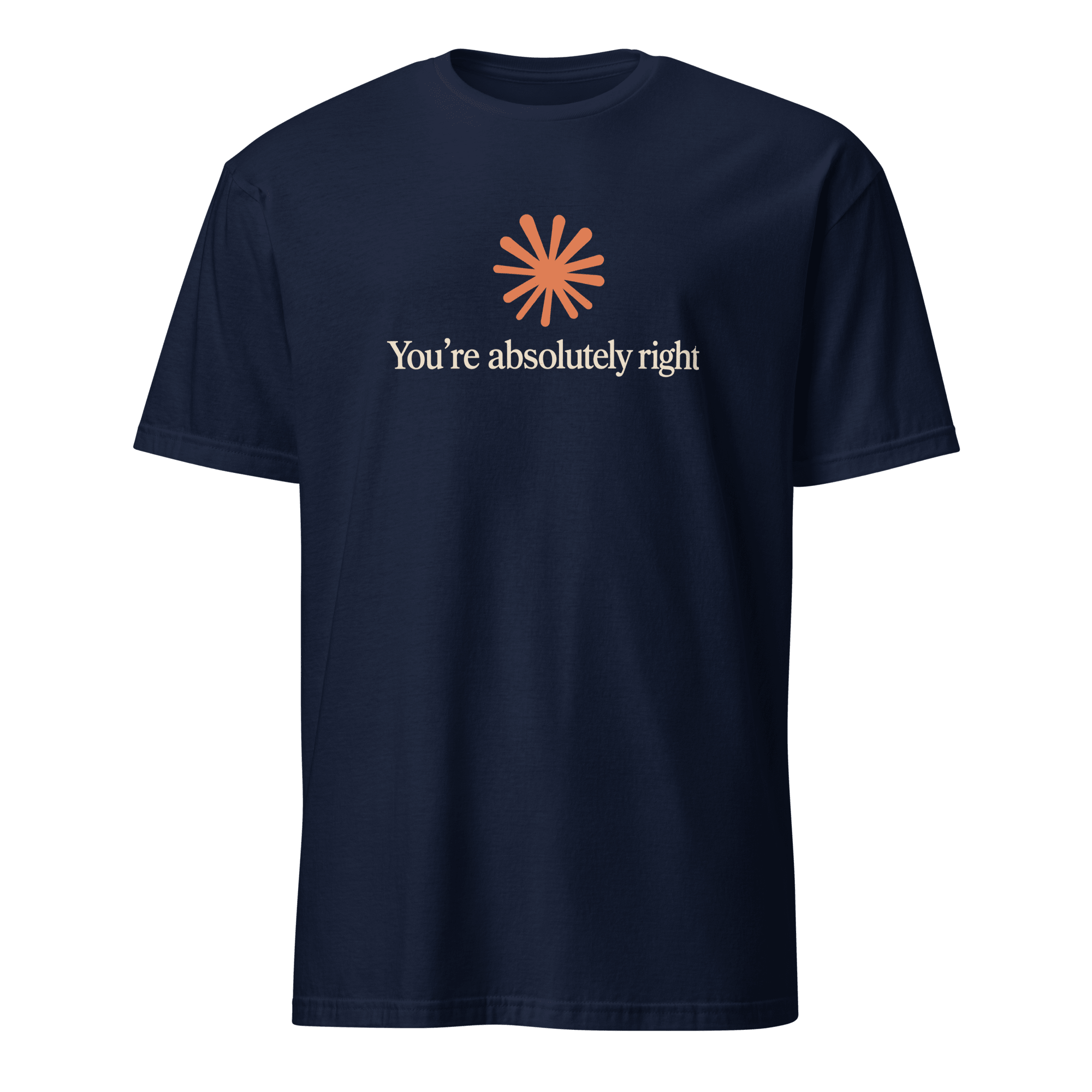You're Absolutely Right ai deadpan full-search Youre Absolutely Right - Developer T-shirt - techmerch.io